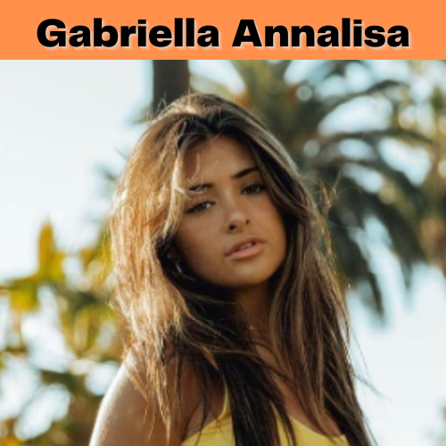 Gabriella Annalisa Biography And Unknown Facts Gabriella Annalisa Biography And Unknown Facts