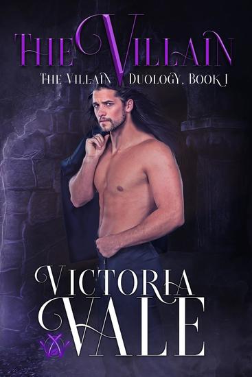 The Villain A Dark Regency Erotic Romance The Villain Duology Book 1 The Villain A Dark Regency Erotic Romance The Villain Duology Book 1